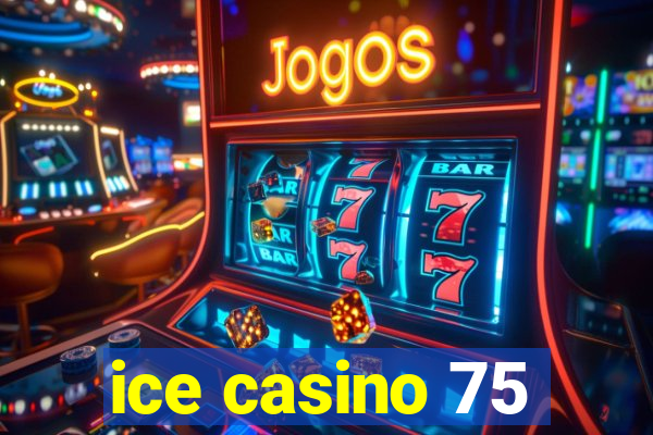 ice casino 75